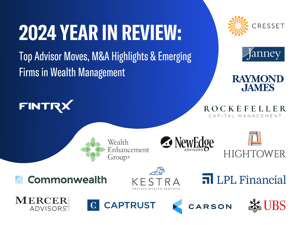 2024 Year in Review: Top Advisor Moves, M&A Highlights & Emerging Firms in Wealth Management