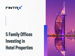 5 Family Offices Investing in Hotel Properties