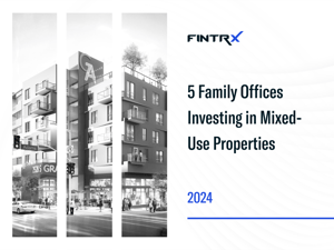 5 Family Offices Investing in Mixed-Use Properties