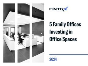 5 Family Offices Investing in Office Spaces