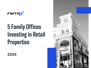 5 Family Offices Investing in Retail Properties