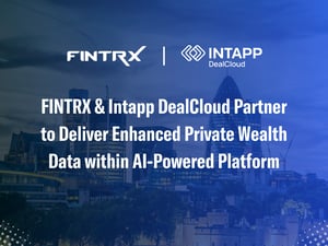 FINTRX & Intapp DealCloud Partner to Deliver Enhanced Private Wealth Data within AI-Powered Platform