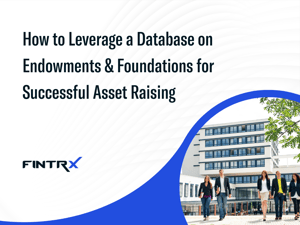 How to Leverage a Database on Endowments & Foundations for Successful Asset Raising