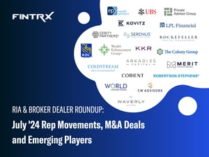 RIA & Broker Dealer Roundup: July '24 Rep Movements, M&A Deals and Emerging Players