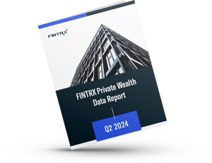 FINTRX Private Wealth Data Report, Q2 2024