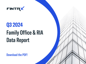 FINTRX Family Office & RIA Data Report, Q3 2024